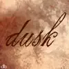 Dusk - EP album lyrics, reviews, download