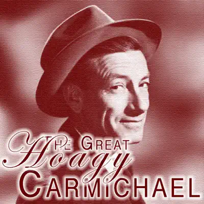 The Great Hoagy Carmichael - Hoagy Carmichael