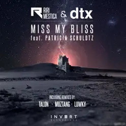 Miss My Bliss (feat. Patricia Schuldtz) - DTX Miss My Bliss (feat. Patricia Schuldtz) - DTX