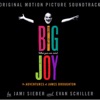 Big Joy: The Adventures of James Broughton (Original Motion Picture Soundtrack)