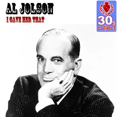 I Gave Her That (Remastered) - Single - Al Jolson