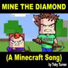 Mine the Diamond (A Minecraft Song) [feat. Terabrite] - Single album lyrics, reviews, download