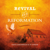 Revival and Reformation - David Asscherick & Ty Gibson