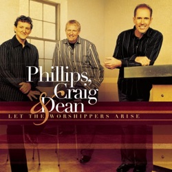 Phillips, Craig & Dean - Friend of God