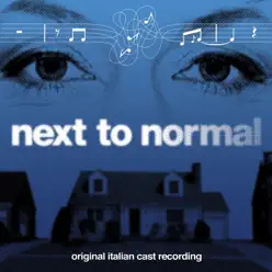 Next to normal (Original Italian Recording) - Next To Normal Next to normal (Original Italian Recording) - Next To Normal