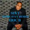 Stream & download Sexy (More Sexy Remix) [feat. Jgeah] - Single