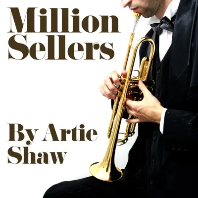 Million Sellers By Artie Shaw - Artie Shaw Million Sellers By Artie Shaw - Artie Shaw