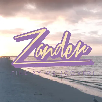 Fine by Me - Single - Zander