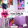 Stream & download Too Girlie (feat. Feliciana) [Radio Edit] - Single