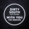 With You (Jai Wolf Remix) - Dirty South & FMLYBND lyrics