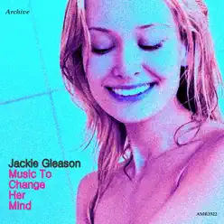 Music to Change Her Mind - Jackie Gleason