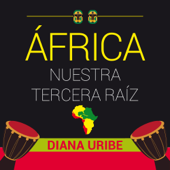 África nuestra tercera raíz [Africa, Our Third Root] (Unabridged) - Diana Uribe