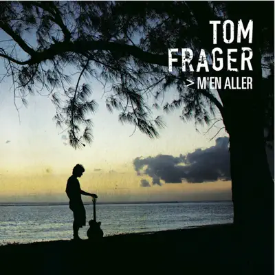 M'en aller - Single - Tom Frager