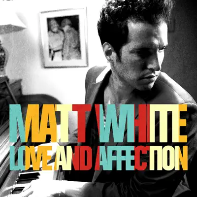 Love and Affection - Single - Matt White