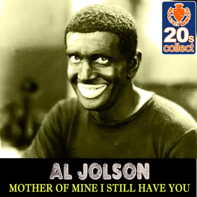 Mother of Mine I Still Have You (Remastered) - Single - Al Jolson
