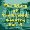 The Story of Traditional Country, Vol. 5