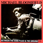 Mike Bloomfield - Your Friends