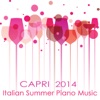 Capri Italian Summer Piano Music 2014 - Romantic Smooth "Solo Piano" Music 4 your Italian Dinner, Piano Bar Happy Hour Edition