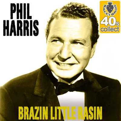 Brazin Little Rasin (Remastered) - Single - Phil Harris