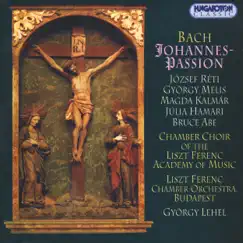 Bach: Johannes-Passion (Hungaroton Classics) by Franz Liszt Chamber Orchestra & György Lehel album reviews, ratings, credits