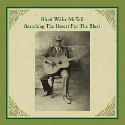 Searching the Desert for the Blues - Blind Willie McTell
