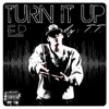 Turn It Up - E.P.