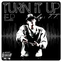 Turn It Up - E.P. - T.T. Turn It Up - E.P. - T.T.