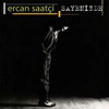 Ercan Saatci - Kararsız Geceler