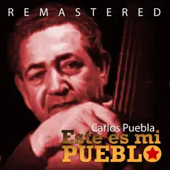 Este Es Mi Pueblo (Remastered) - Carlos Puebla