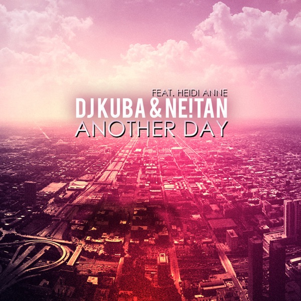 Another Day - Single (feat. Heidi Anne) - Dj Kuba & NE!TAN