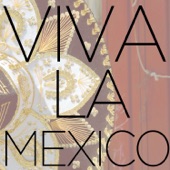 Viva La México - Traditional Mexican and Mariachi Music to Celebrate Cinco De Mayo! artwork