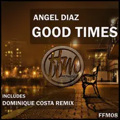 Good Times - Single - Ángel Díaz Good Times - Single - Ángel Díaz