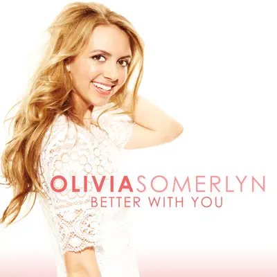 Better With You - Single - Olivia Somerlyn