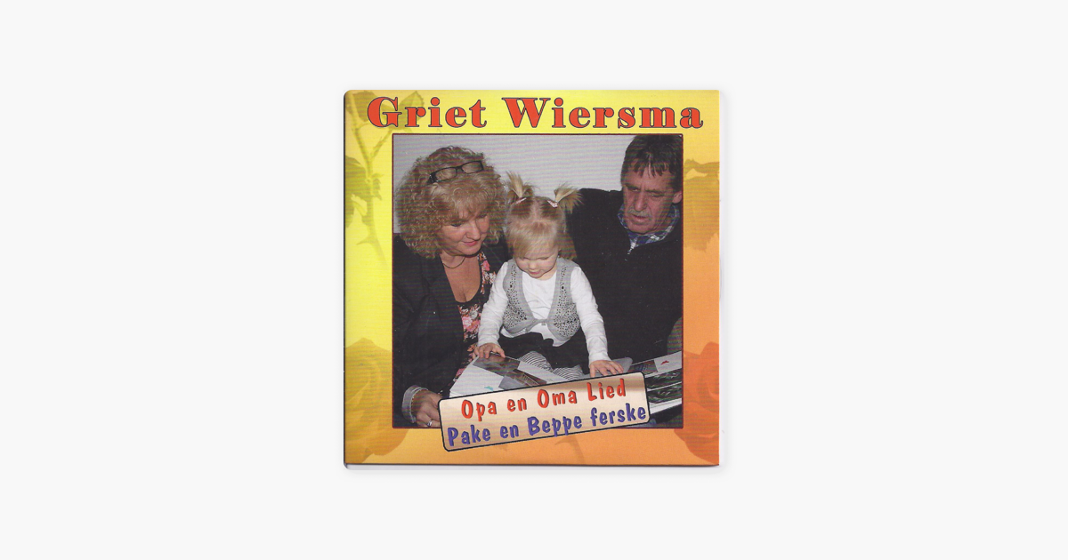 Fonkelnieuw Opa en Oma lied - Single by Griet Wiersma on Apple Music NB-57