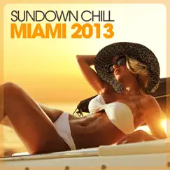 Sundown Chill Miami 2013 by Various Artists album reviews, ratings, credits