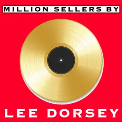 Million Sellers By Lee Dorsey - Lee Dorsey Million Sellers By Lee Dorsey - Lee Dorsey