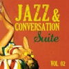 Jazz & Conversation Suite, Vol. 2