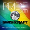 Swishcraft Presents: Pride 2013, 2013