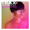 Trax 5 - Songs for the Next Generation, 2013