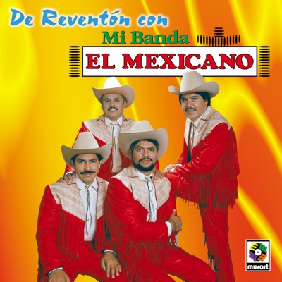 Resultado de imagen para mi banda el mexicano de reventon