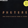 Phuture and Other Classics from DJ Pierre, 2008