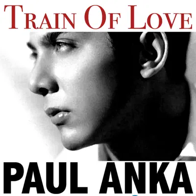 Train Of Love - Paul Anka