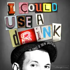 I Could Use a Drink: The Songs of Drew Gasparini by Various Artists album reviews, ratings, credits