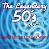 The legendary 50's, Vol. 1 (Unforgettable Italian Songs)