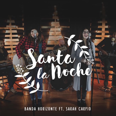 Santa la Noche (feat. Sarah Carpio) - Banda Horizonte | Shazam
