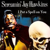 Screaming Jay Hawkins - I Put a Spell on You