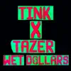 Wet Dollars (feat. Tazer) - Single album lyrics, reviews, download