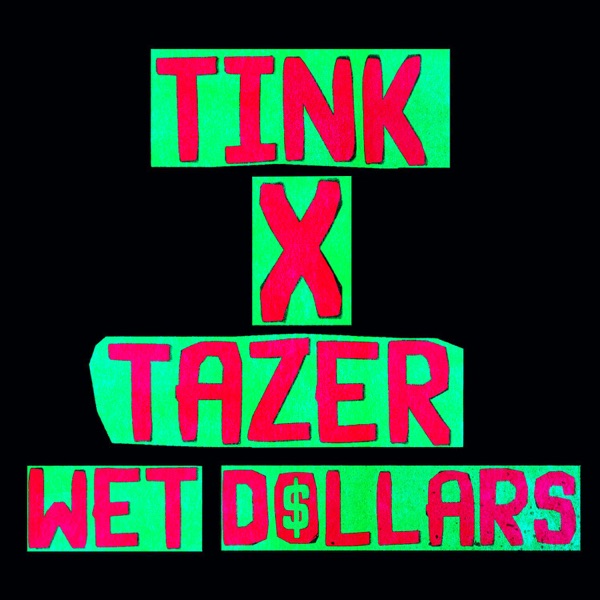 Wet Dollars (feat. Tazer) - Single - Tink