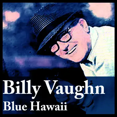 Blue Hawaii - Billy Vaughn