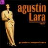 Grandes Compositores: Agustín Lara, Vol. 1